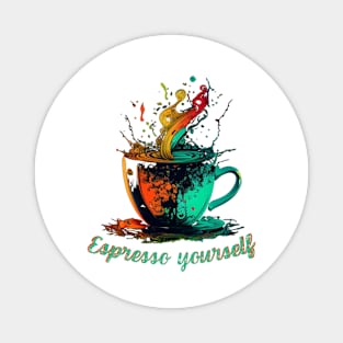 Espresso yourself Magnet